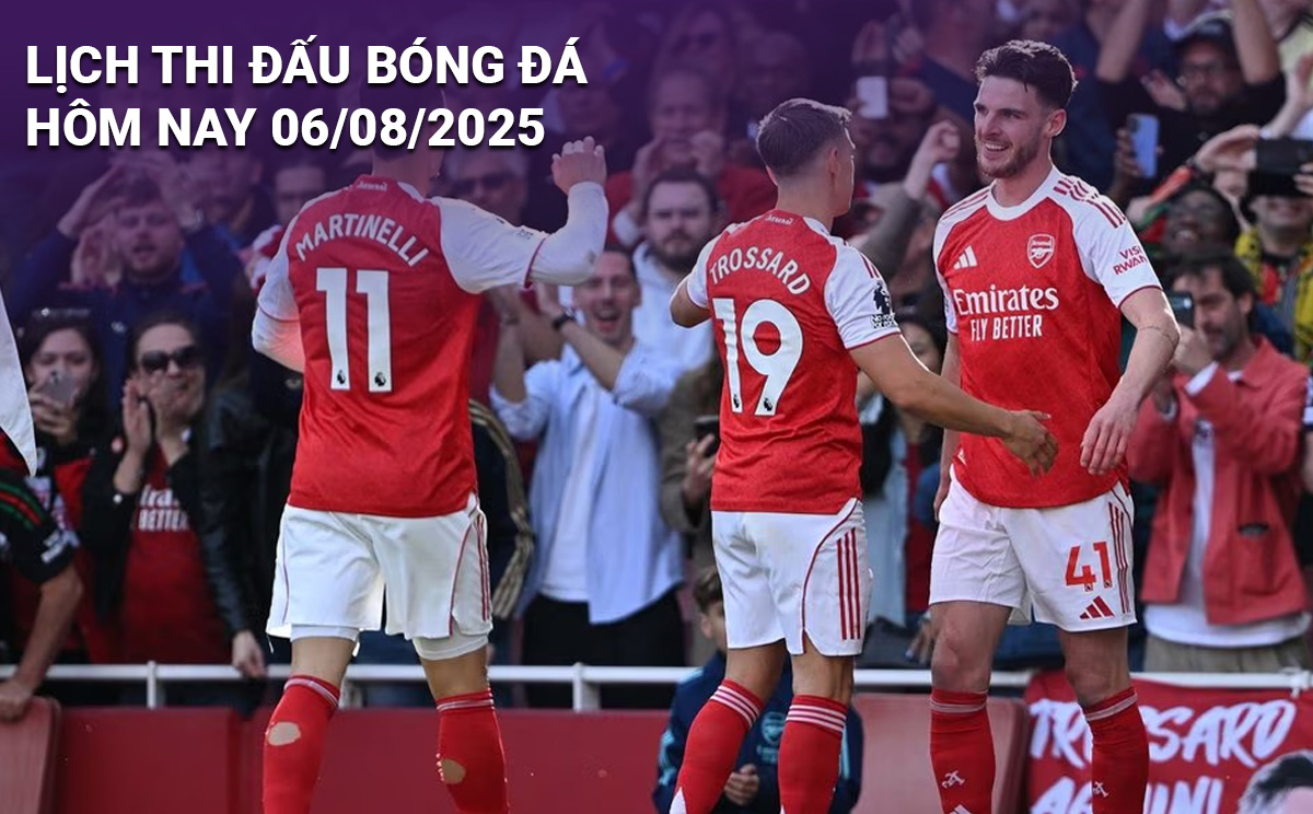 Lịch thi đấu bóng đá hôm nay 6/8 và rạng sáng 7/8/2025: Cập nhật đầy đủ các trận cầu hấp dẫn