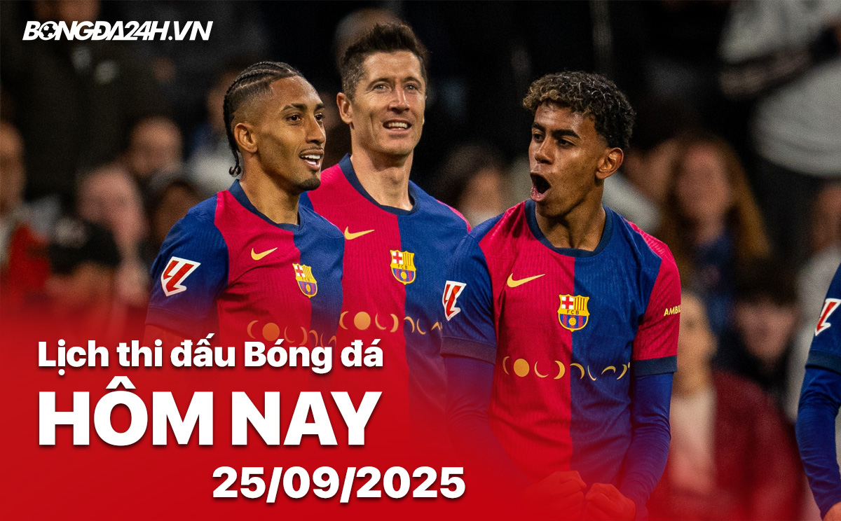 Lịch thi đấu bóng đá 25/9/2025