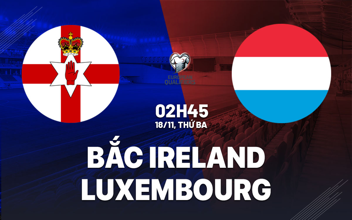 Bắc Ireland vs Luxembourg