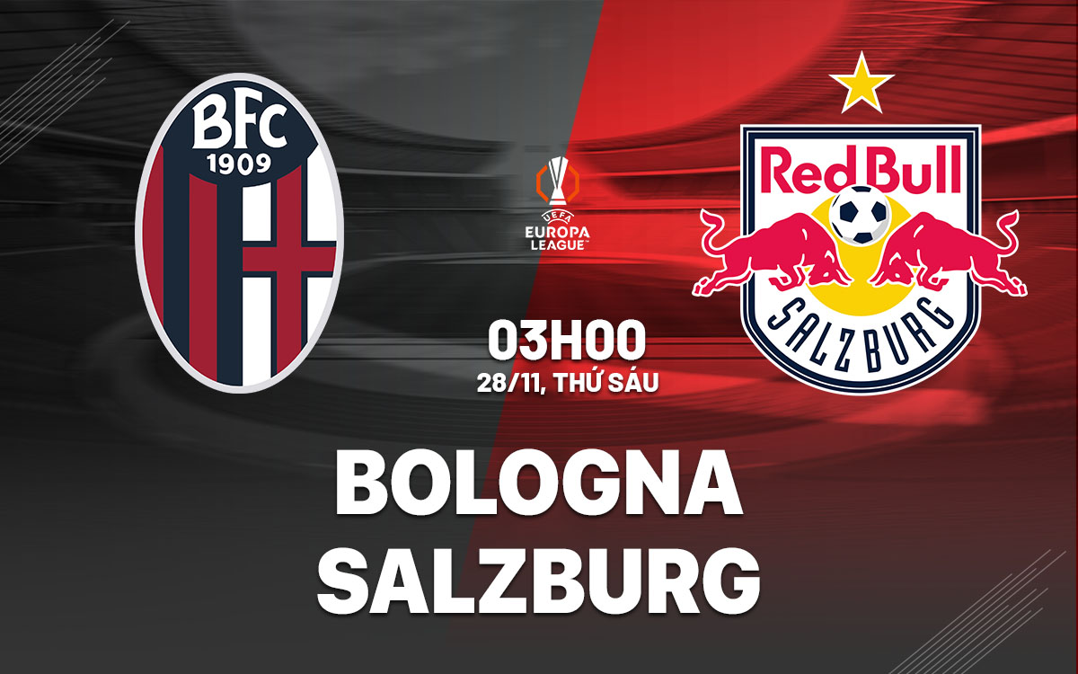 nhan dinh bong da du doan Bologna vs Salzburg cup c2 chau au europa league hom nay