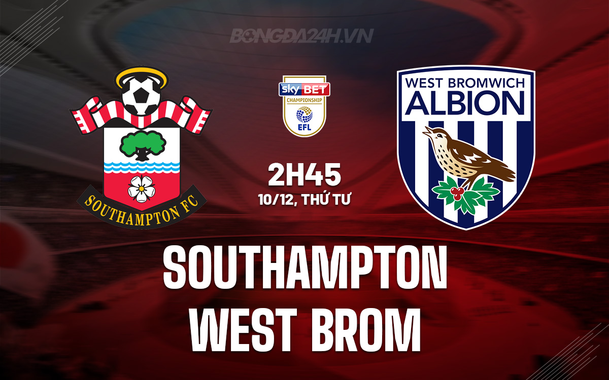 Southampton đại chiến West Brom tại Hạng nhất Anh 2025/26
